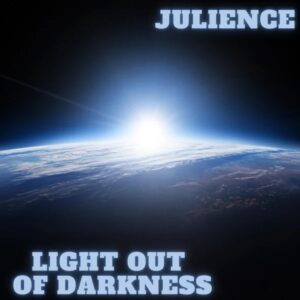 Julience – Light Out Of Darkness